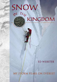 Snow In The Kingdom, My Storm Years On Everest<br />Ed Webster
