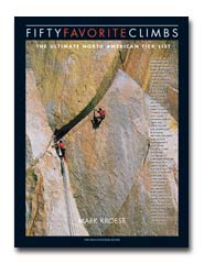 Fifty Favorite Climbs, The Ultimate North American Tick List<br />Mark Kroese