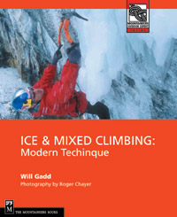 Ice & Mixed Climbing: Modern Technique - Will Gadd