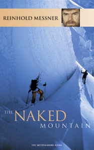 The Naked Mountain<br />
by Reinhold Messner<br>
Translation by Tim Carruthers