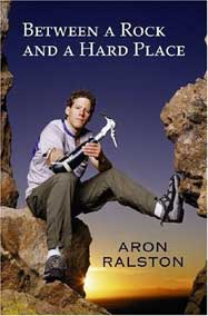Between A Rock And A Hard Place<br />by Aron Ralston