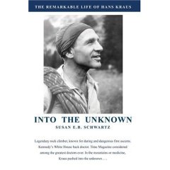 Into The Unknown: The Remarkable Life Of Hans Kraus
